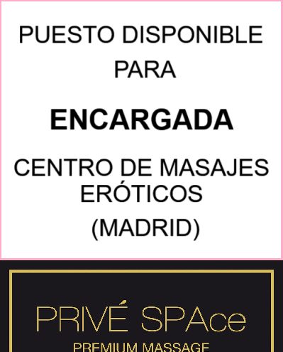 DISPONIBLE PUESTO PARA ENCARGADA EN CENTRO DE MASAJES ERÓTICOS. EN MADRID
