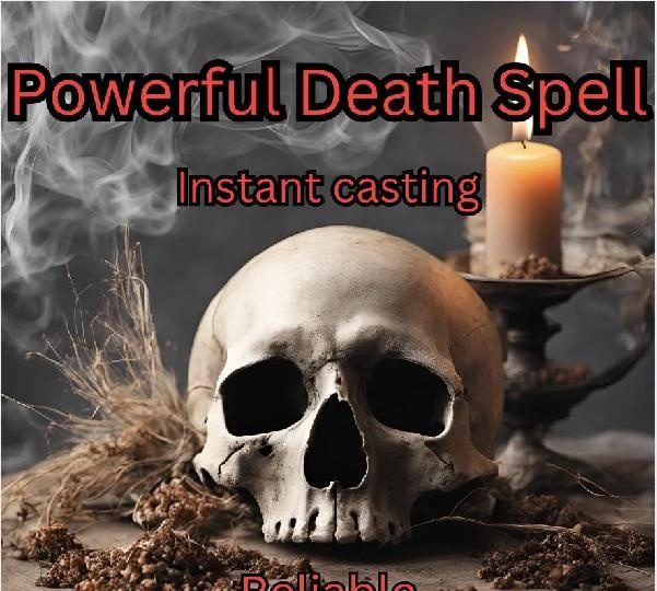TRUE AND POWERFUL DEATH SPELLS CASTER +27638885334 EN ESPAÑA